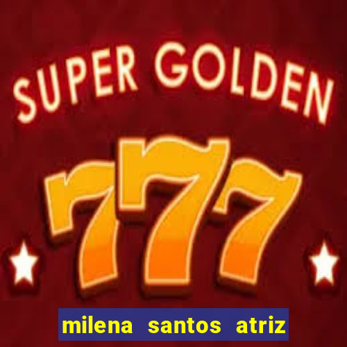 milena santos atriz porno 2017